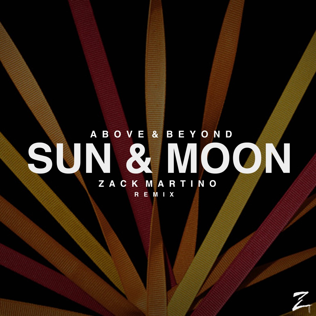 Stream Above & Beyond - Sun & Moon (Zack Martino Remix) by ZACK