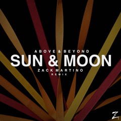 Above & Beyond - Sun & Moon (Zack Martino Remix)