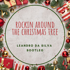Rockin Around The Chistmas Tree (Leandro Da Silva bootleg)