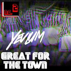 Yevlum - Great For The Town (2/5)