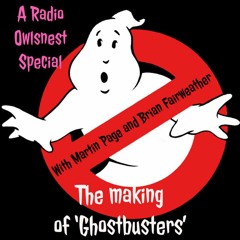 A Radio OwlsNest Special - The Making Of Ghostbusters