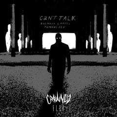 Boombox Cartel ft. Famous Dex - Can't Talk (Crowned Flip) [Free DL]