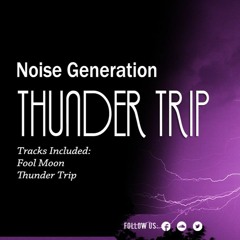 Noise Generation - Thunder Trip (Original Mix) [Estribo Records]