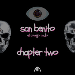 san benito, el conejo malo (chapter two)