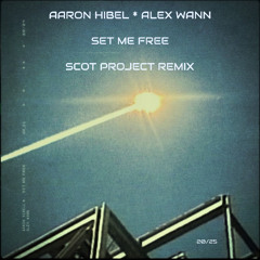 PREVIEW 1 Aaron Hibell * Alex Wann - Set Me Free - Scot Project Remix (BOOTLEG)