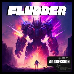FLUDDER - AGGRESSION