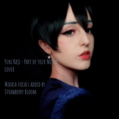 Part Of Your World - Yuki Kaji cover with Mikasa Vocals by Strawberry Bloom