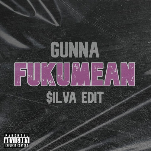 Gunna - Fukumean ($ILVA Edit)