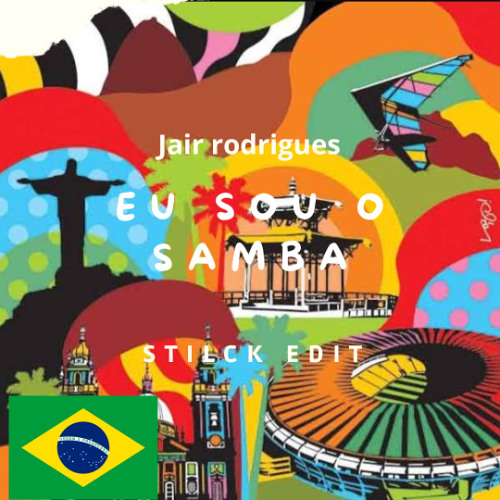 JAIR RODRIGUES- EU SOU O SAMBA ( STILCK EDIT )
