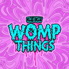 WOMP THINGS