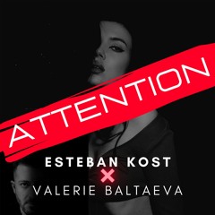 Esteban Kost & Valerie Baltaeva - Attention (Official Audio)