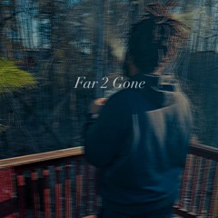 far 2 gone (prod. 1dee.vo)