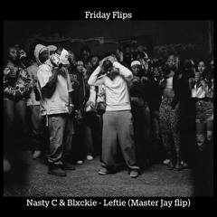 Nasty C & Blxckie - Leftie (Master Jay flip)