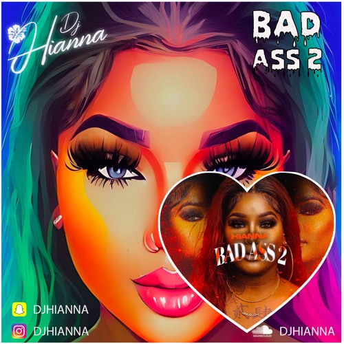 #BADASS2 DJHIANNA