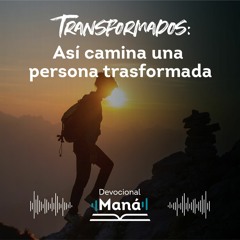 Devocional │Así Camina Una Persona Transformada