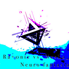 Ra+0nic vs. NesLa_ - Neuro fantasia