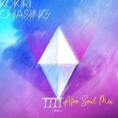 Kokiri - Chasing (1111 MUSICA Afro Soul Mix)