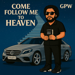 Come Follow Me to Heaven