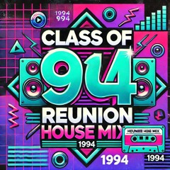 1994 Class Reunion House Mix
