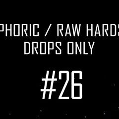 Rawphoric / Raw Hardstyle - Drops Only - StrikerJumper / Mix #26