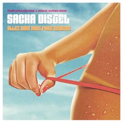 Sacha Distel - Allez Donc Vous Faire Bronzer (Pamplemousse Rose & Groove Garden Remix)