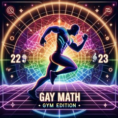 Gay Math - Gym Edition 2023