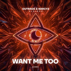 OUTRAGE, Narcyz & Aleinad - Want Me Too
