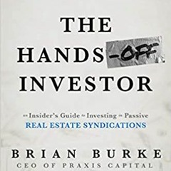 Download⚡️(PDF)❤️ The Hands-Off Investor: An Insider’s Guide to Investing in Passive Real Estate Syn
