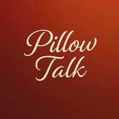 Pillow Talk