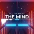 The Mind - All The Night