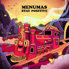 Menumas - Stay Positive