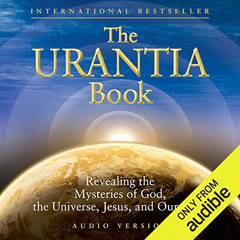 Access PDF 🖌️ The Urantia Book (Part 1 and Part 2): The Central, Super, and Local Un