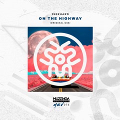 Iserhard - On The Highway (Original Mix) | FREE DOWNLOAD
