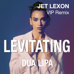 Levitating - Dua Lipa - JET LEXON VIP Edit