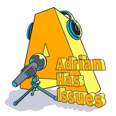 "Adrian Has Issues" Podcast Themesong