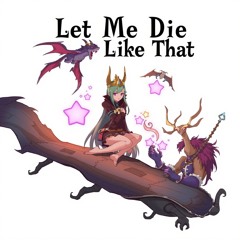 LET ME DIE LIKE THAT.wav