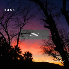 Dusk