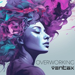 Ventax - Overworking