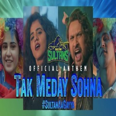 Tak Meday Sohna - Soch Band, Quratulain Baloch - Multan Sultans Official Anthem 2021