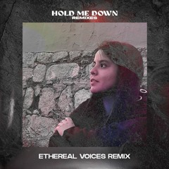 Alex Gözzel (feat. Mayte Cardozo) - Hold Me Down (Ethereal Voices Remix)