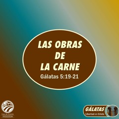 15 | David Guevara | Las obras de la carne | Gálatas 5:19-21 | 06/03/22
