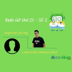 Radio Giờ thứ 25 - Số 2: Chuyện đọc của Tony và tâm sự HSU Confession #9969