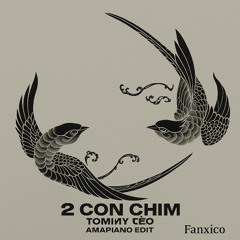 2 Con Chim-Tommy Tèo (Fanxico Edit)