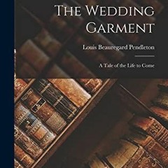 ($ The Wedding Garment, A Tale of the Life to Come (Epub$