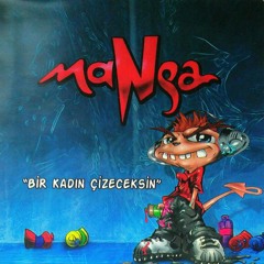 maNga - Bir Kadin Çizeceksin