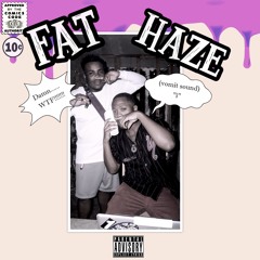 Fat Haze Ft. Fat Dave