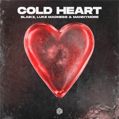 Blaikz, Luke Madness & Mannymore - Cold Heart
