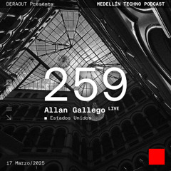 MTP 259 - Medellin Techno Podcast Episodio 259 - Allan Gallego Live