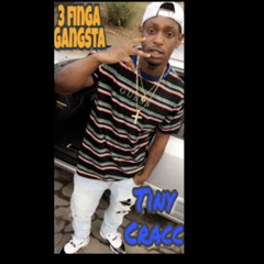 Tiny Cracc “3 Finga Gangsta”