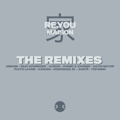 Re.You - Maison - The Remixes(connected 061) Release Date -July 24th 2020